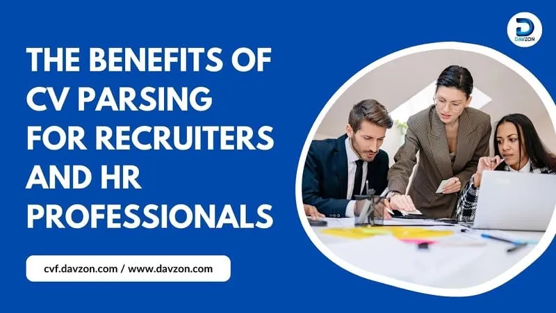 Unlocking Efficiency: The Benefits of CV Parsing for Recruiters and HR Professionals